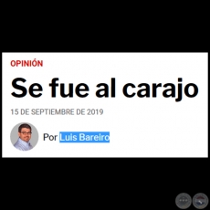 SE FUE AL CARAJO - Por LUIS BAREIRO - Domingo, 15 de Septiembre de 2019